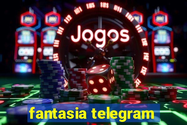 fantasia telegram